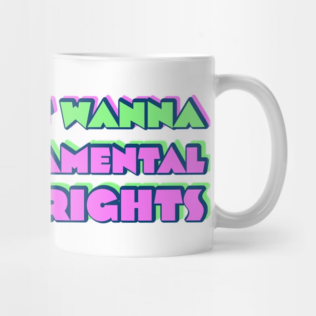 Girls just wanna have fundamental human rights by RocksNMills